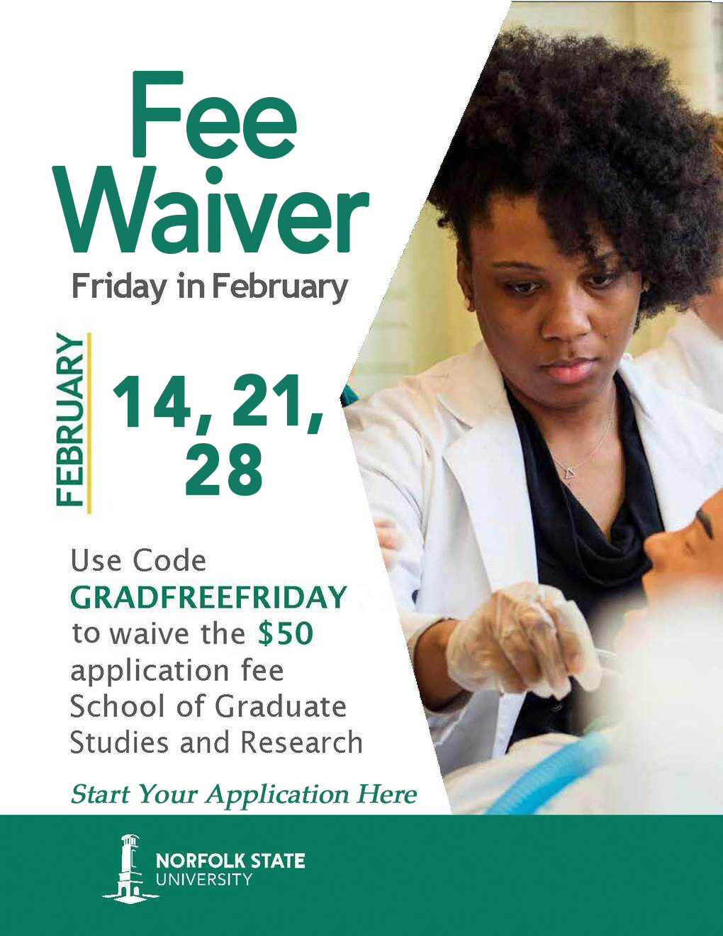 Fee Waiver Friday in February •  February 14, 21, 28 •  Use code GRADFREEFRIDAY to waive the $50 application fee •  School of Graduate Studies and Research